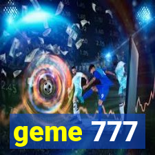 geme 777